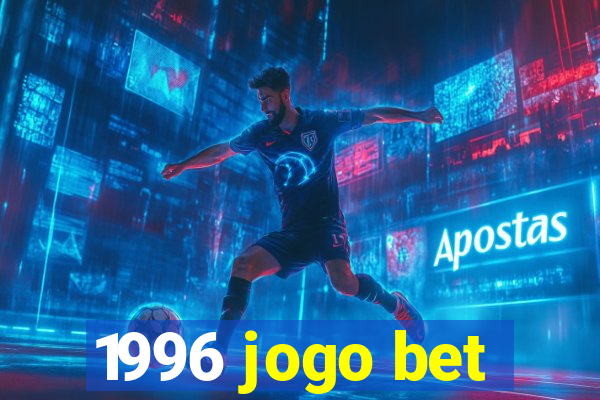 1996 jogo bet